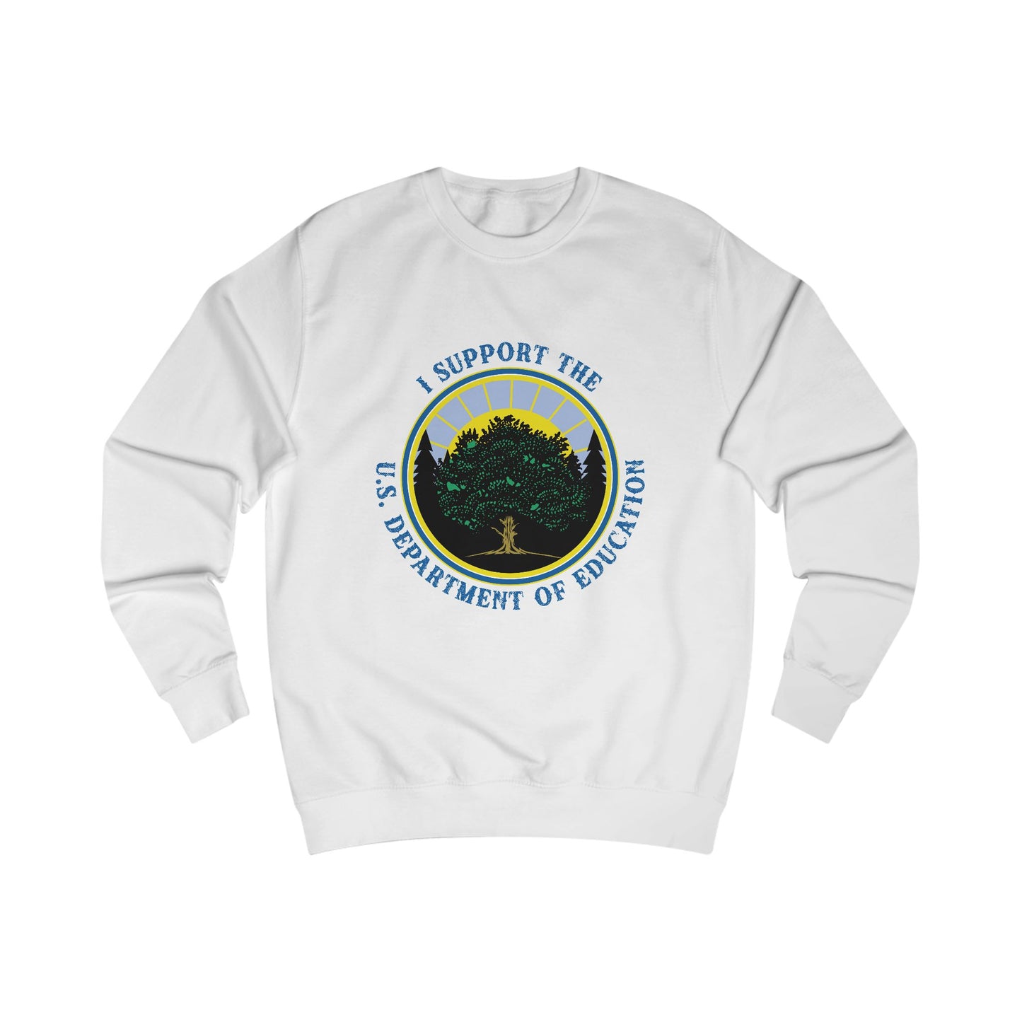Unisex Sweatshirts - I Support the Department of Education