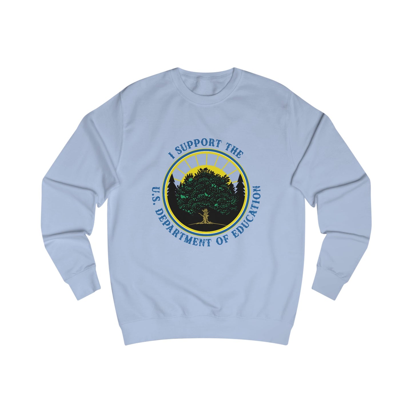 Unisex Sweatshirts - I Support the Department of Education