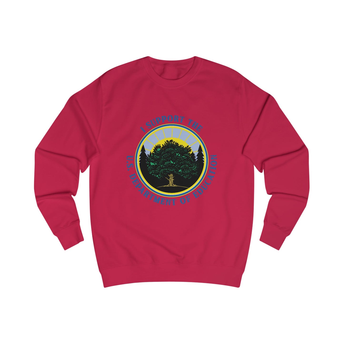 Unisex Sweatshirts - I Support the Department of Education
