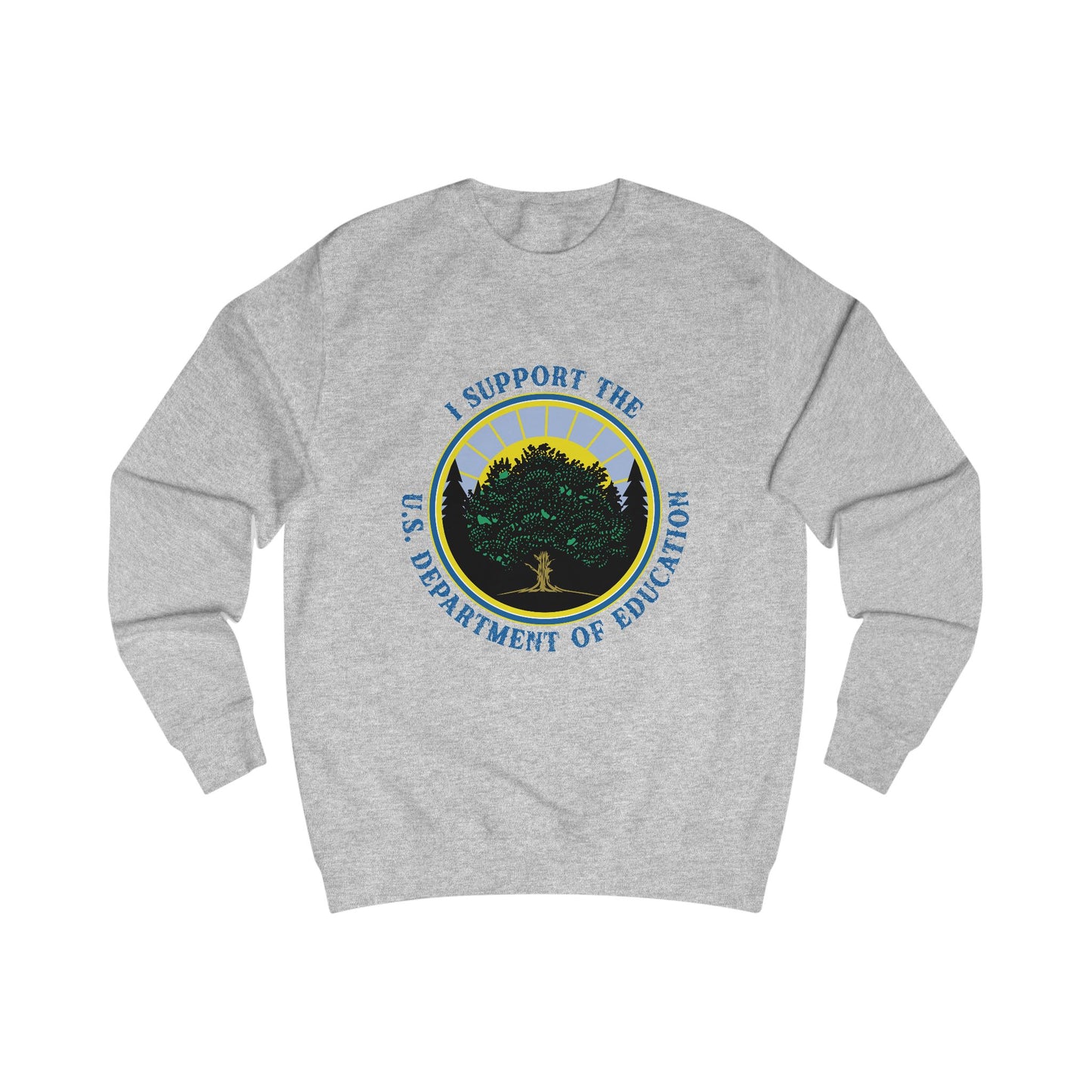 Unisex Sweatshirts - I Support the Department of Education